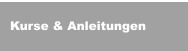 Kurse & Anleitungen